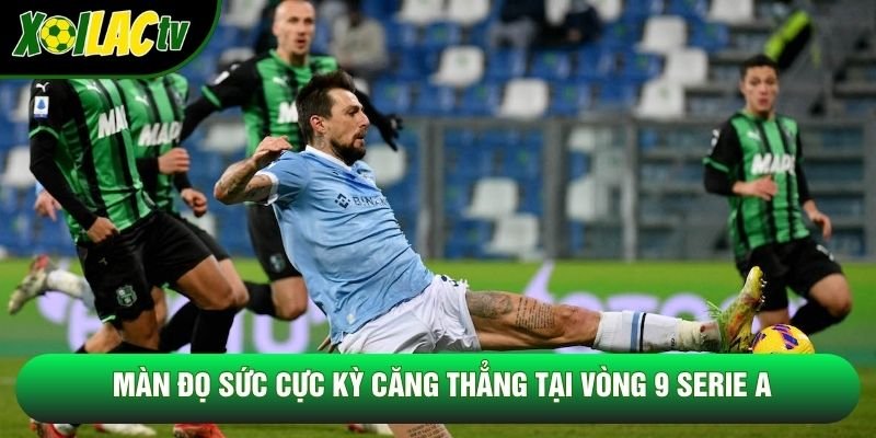 Màn đọ sức cực kỳ căng thẳng tại vòng 9 Serie A