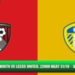 Nhận Định Bournemouth Vs Leeds United, 22h00 Ngày 31/10 – Giải Ngoại Hạng Anh