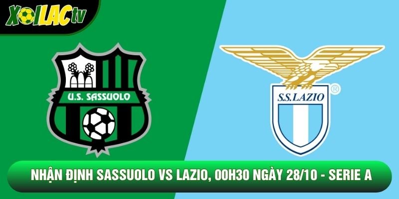 Nhận Định Sassuolo Vs Lazio, 00h30 Ngày 28/10 - Serie A
