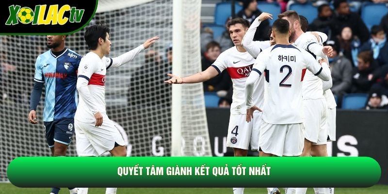 Quyết tâm giành kết quả tốt nhất Quyết tâm giành kết quả tốt nhất
