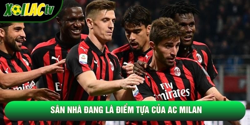 Sân nhà đang là điểm tựa của AC Milan